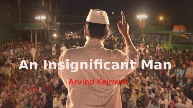 An_Insignificant_Man-Arvind_Kejriwal